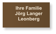 Ihre Familie  Jörg Langer Leonberg